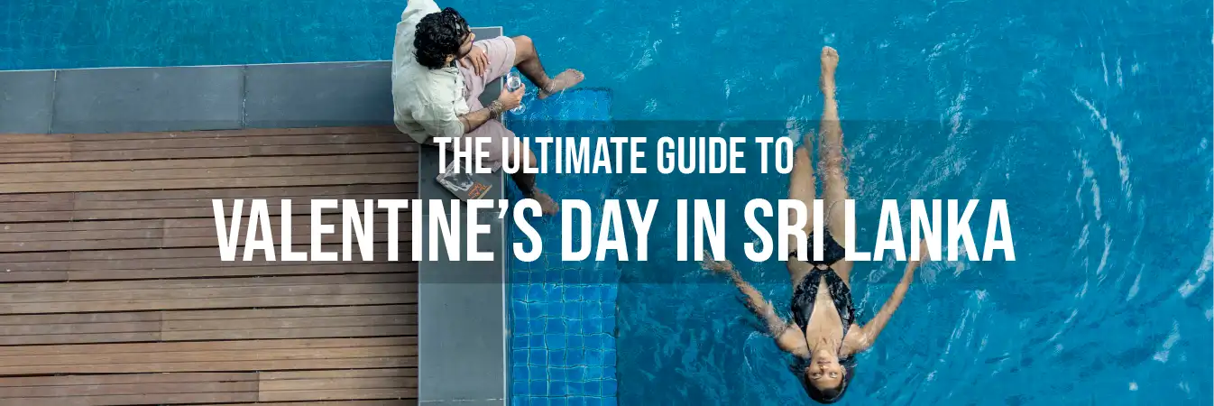 The Ultimate Guide to Valentine’s Day in Sri Lanka