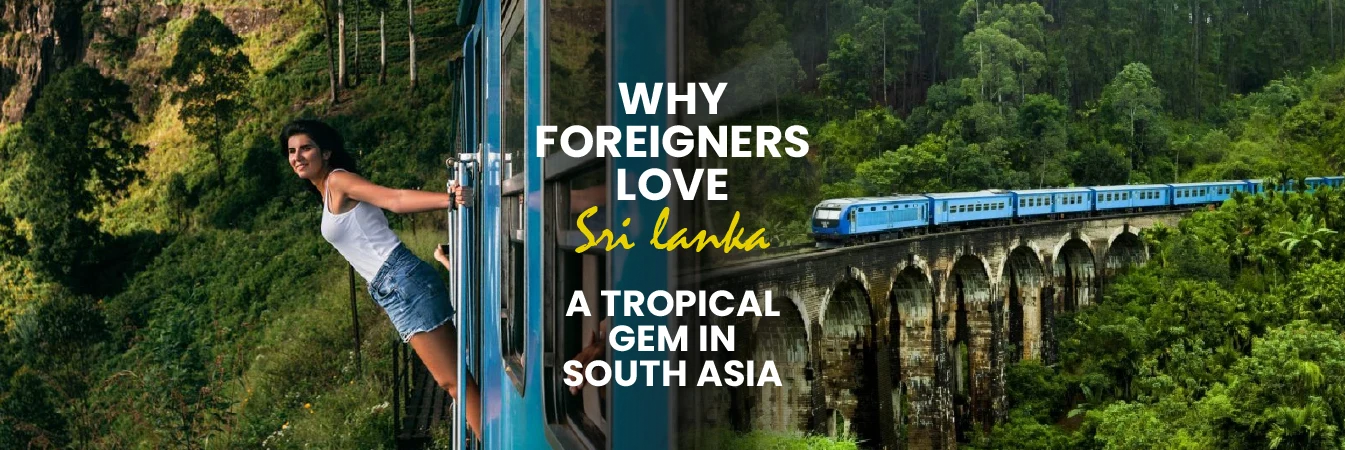 Why Foreigners Love Sri Lanka